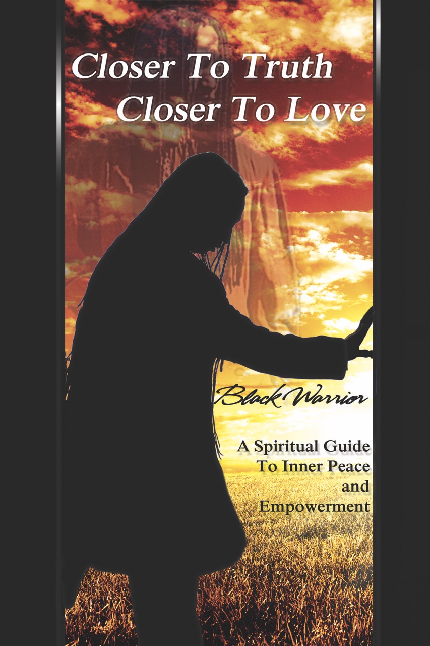 Closer To Truth, Closer To Love: A Spiritual Guide To Inner Peace And Empowerment - Image 2