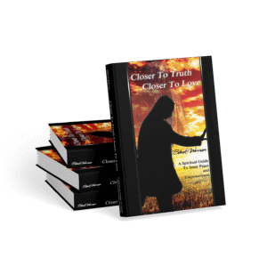 Closer To Truth, Closer To Love: A Spiritual Guide To Inner Peace And Empowerment
