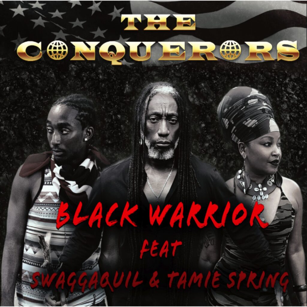 The Conquerors - Black Warrior Feat Swaggaquil & Tamie Spring